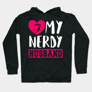 I love my Nerdy Husband Hoodie